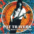 Pat Travers - Born Under A Bad Sign